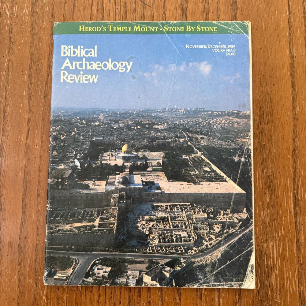 Biblical Archaeology Review Magazine Nov/Dec 1989 Vol XV No 6 Herod's Temple
